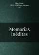 Memorias ine?ditas, Di?az, Ce?sar, 1812-1858,Diaz, Adriano, ed 