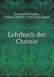 Lehrbuch der Chemie, J?ns Jakob Berzelius, Friedrich W?hler, Olof Gustaf ?ngren 
