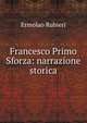 Francesco Primo Sforza: narrazione storica, Ermolao Rubieri 