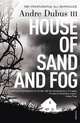 House of Sand and Fog, Andre Dubus 