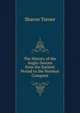 The History of the Anglo-Saxons from the Earliest Period to the Norman Conquest, Sharon Turner 