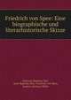 Friedrich von Spee: Eine biographische und literarhistorische Skizze, White, Andrew Dickson, 1832-1918. fmo 