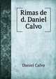 Rimas de d. Daniel Calvo, Daniel Calvo 