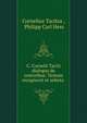 C. Cornelii Taciti dialogus de oratoribus: Textum recognovit et selecta ., Tacitus Cornelius 