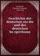 Geschichte der deutschen sta?dte und des deutschen bu?rgerthums, Barthold, Friedrich Wilhelm, 1799-1858 