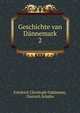 Geschichte van Dnnemark. 2, Friedrich Christoph Dahlmann, Dietrich Sch?fer 