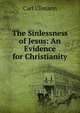 The Sinlessness of Jesus: An Evidence for Christianity, Carl Ullmann 