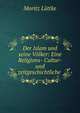Der Islam und seine Volker: Eine Religions- Cultur- und zeitgeschichtliche ., Moritz Luttke 