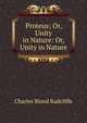 Proteus; Or, Unity in Nature: Or, Unity in Nature, Charles Bland Radcliffe 