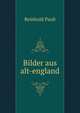 Bilder aus alt-england, Reinhold Pauli 