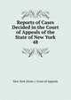 Reports of Cases Decided in the Court of Appeals of the State of New York. 48, New York (State ). Court of Appeals 