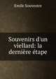 Souvenirs d'un viellard: la derni?re ?tape, Emile Souvestre 