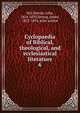 Cyclopaedia of Biblical, theological, and ecclesiastical literature. 6, McClintock, John, 1814-1870,Strong, James, 1822-1894, joint author 