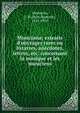 Musiciana; extraits d'ouvrages rares ou bizarres, anecdotes, lettres, etc. concernant la musique et les musiciens, Weckerlin, J.-B. (Jean-Baptiste), 1821-1910 