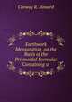 Earthwork Mensuration, on the Basis of the Prismoidal Formula: Containing a ., Conway R. Howard 