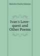 Ivan's Love-quest and Other Poems, Malcolm Charles Salaman 