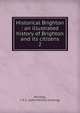 Historical Brighton : an illustrated history of Brighton and its citizens. 2, Winship, J. P. C. (John Perkins Cushing) 