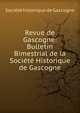 Revue de Gascogne: Bulletin Bimestrial de la Societe Historique de Gascogne, Soci?t? historique de Gascogne 