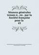 Seances generales tenues a . en . par la Societe francaise pour la ., Soci?t? fran?aise pour la conservation des monuments historiques , Soci?t? fran?aise d 'arch?ologie 