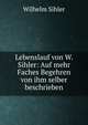 Lebenslauf von W. Sihler: Auf mehr Faches Begehren von ihm selber beschrieben, Wilhelm Sihler 