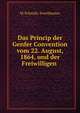 Das Princip der Genfer Convention vom 22. August, 1864, und der Freiwilligen ., M. Schmidt -Ernsthausen 