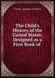 The Child's History of the United States: Designed as a First Book of ., Charles Augustus Goodrich 