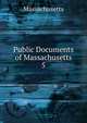 Public Documents of Massachusetts. 5, Massachusetts 