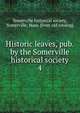 Historic leaves, pub. by the Somerville historical society. 4, Somerville historical society, Somerville, Mass. [from old catalog] 