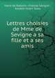 Lettres choisies de Mme de Sevigne a sa fille et a ses amis, Marie de Rabutin -Chantal S?vign? , Amable Vo?art Tatsu 