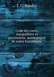 Code des cures, marguilliers et paroissiens: accompagne de notes historiques ., J. U. Baudry 