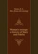 Woman's wrongs: a history of Mary and Fidelia, Hume, R. S., Mrs. [from old catalog] 