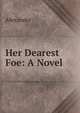Her Dearest Foe: A Novel, Alexander 