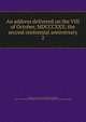 An address delivered on the VIII of October, MDCCCXXX, the second centennial anniversary. 2, Dearborn, H. A. S. (Henry Alexander Scammell), 1783-1851,Miscellaneous Pamphlet Collection (Library of Congress) DLC [from old catalog] 