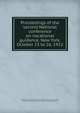 Proceedings of the second National conference on vocational guidance. New York, October 23 to 26, 1912, National Conference on Vocational Guidance (2nd : 1912 : New York, N.Y.),New York (N.Y.). Central committee on vocational guidance 