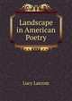 Landscape in American Poetry, Lucy Larcom 