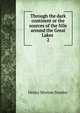 Through the dark continent or the sources of the Nile around the Great Lakes .. 2, Henry Morton Stanley 