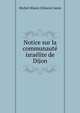 Notice sur la communaute israelite de Dijon, Michel Hilaire Clement-Janin 