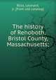 The history of Rehoboth, Bristol County, Massachusetts;, Bliss, Leonard, jr. [from old catalog] 