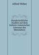 Handschriftliche Studien auf dem Gebiete romanischer Literatur des Mittelalters, Alfred Weber 
