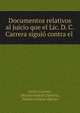 Documentos relativos al juicio que el Lic. D. C. Carrera siguio contra el ., Carlos Carrera , Distrito Federal (Mexico), Distrito Federal (Mexico 
