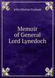 Memoir of General Lord Lynedoch, John Murray Graham 