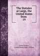 The Statutes at Large, the United States from .. 19, United States , United States Dept . of State 