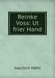 Reinke Voss: Ut frier Hand, Joachim Mahl 