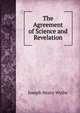 The Agreement of Science and Revelation, Joseph Henry Wythe 