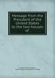 Message from the President of the United States to the two houses of ., United States President, United States. Department of State 