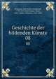 Geschichte der bildenden Knste. 08, Schnaase, Karl Julius Ferdinand, 1798-1875,Eisenmann, Oscar, 1842-,L?bke, Wilhelm, 1826-1893 