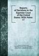 Reports of Decisions in the Supreme Court of the United States: With Notes .. 17, Benjamin Robbins Curtis, United States Supreme Court, Richard Peters, Henry Wheaton , Alexander James Dallas, William Cranch , Benjamin Chew Howard 