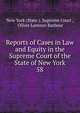 Reports of Cases in Law and Equity in the Supreme Court of the State of New York. 58, New York (State ). Supreme Court , Oliver Lorenzo Barbour 