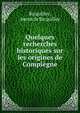 Quelques recherches historiques sur les origines de Compiegne, Bicquilley, baron de Bicquilley 