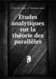 Etudes analytiques sur la theorie des paralleles, C. Flye-Ste. Marie , C. Flye Sainte-Marie 